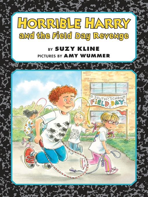 Title details for Horrible Harry and the Field Day Revenge! by Suzy Weaver Kline - Available